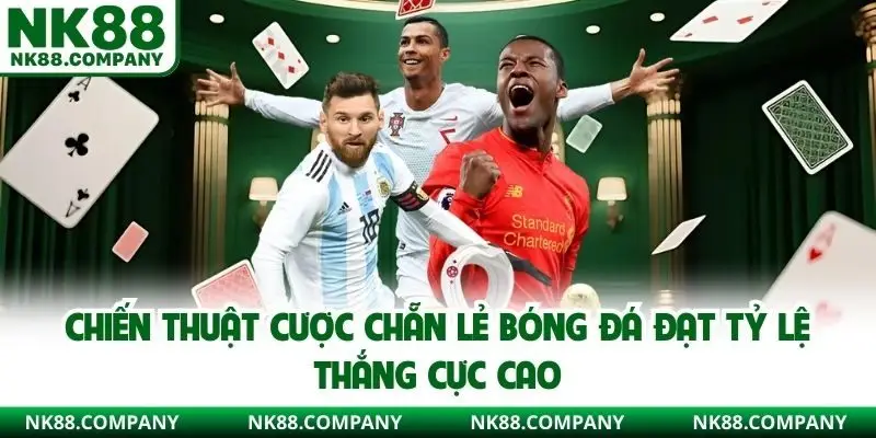 Chiến thuật cược chẵn lẻ bóng đá đạt tỷ lệ thắng cực cao